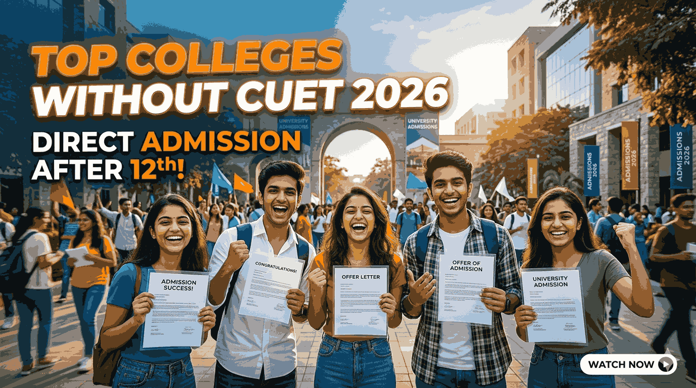 Top 10 Colleges in India for Admission Without CUET Exam 2026 (Complete Guide)